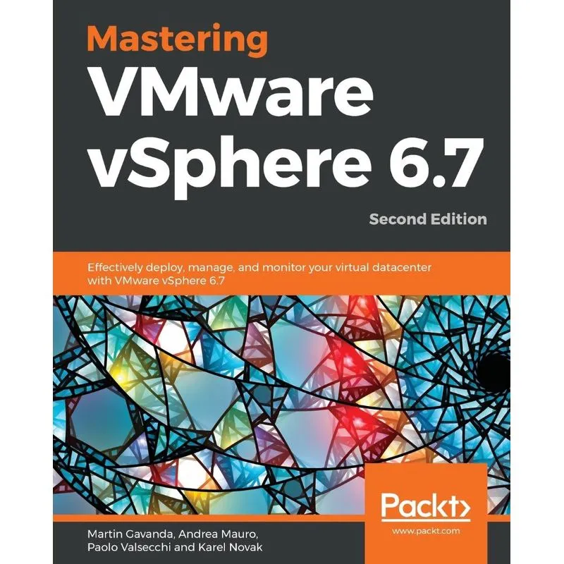 Mastering VMware vSphere 6.7 -Second Edition