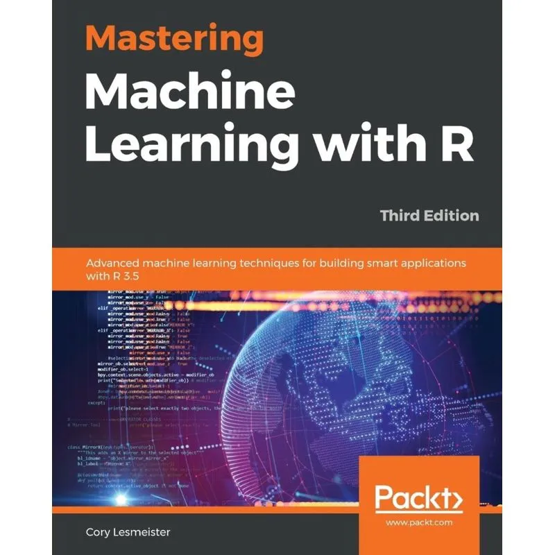 Mastering Machine Learning with R