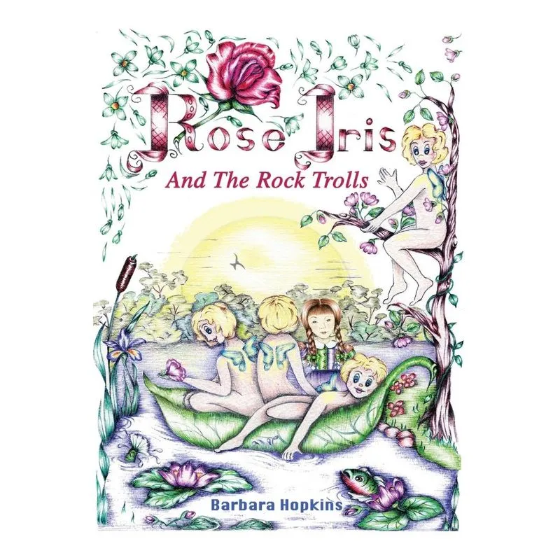 Rose Iris and the Rock Trolls