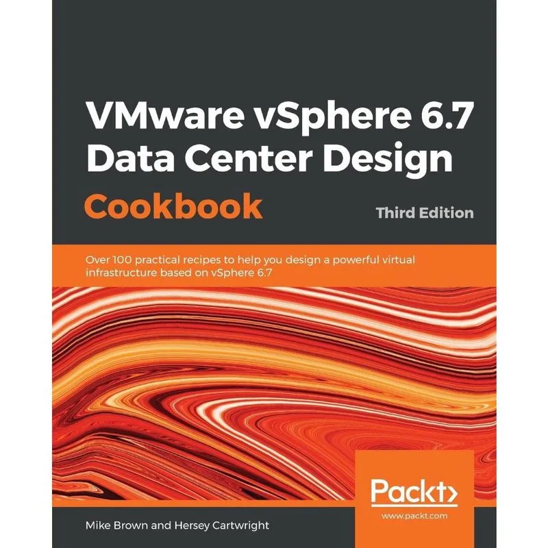 VMware vSphere 6.7 Data Center Design Cookbook - Third Edition