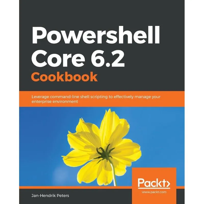Powershell Core 6.2 Cookbook