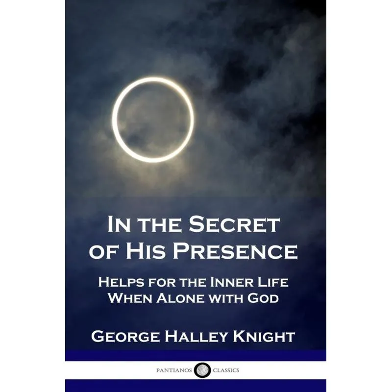 In the Secret of His Presence