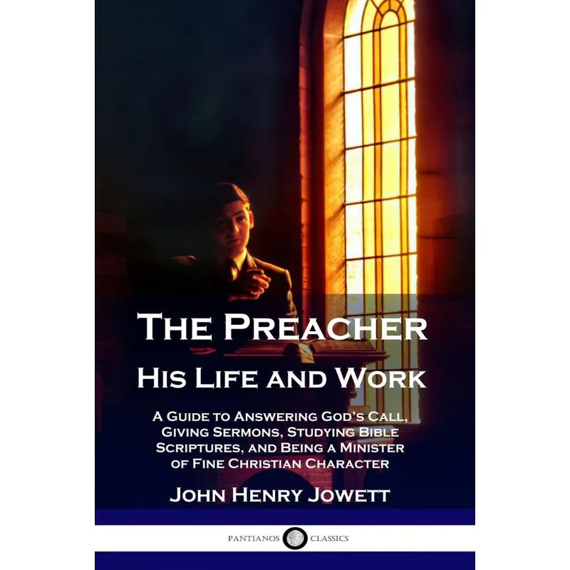 The Preacher, His Life and Work