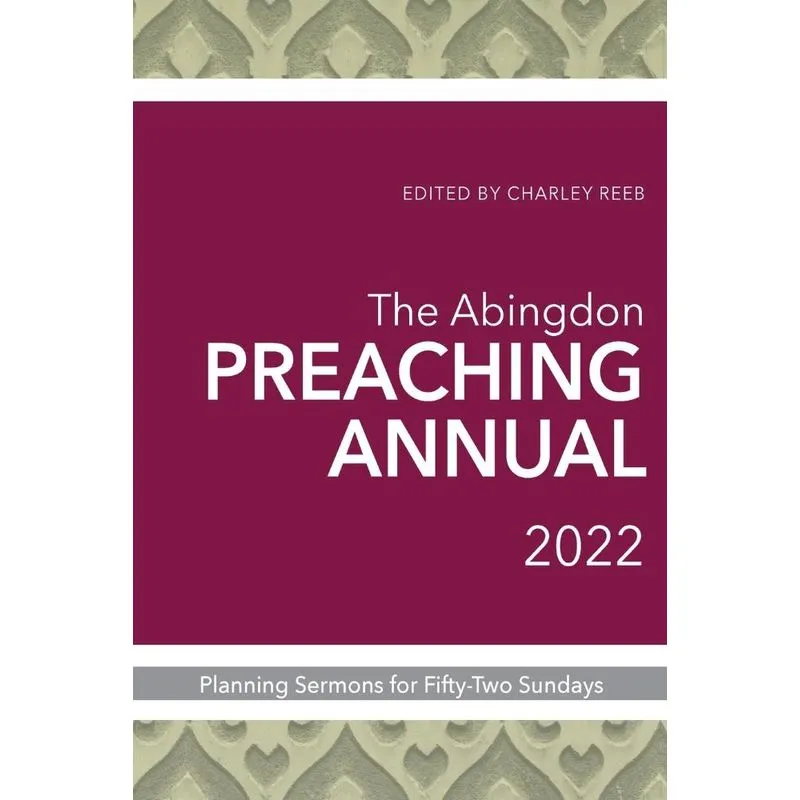 Abingdon Preaching Annual 2022