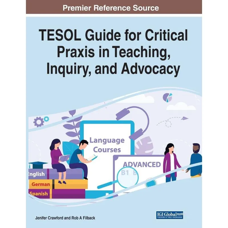 TESOL Guide for Critical Praxis in Teaching, Inquiry, and A