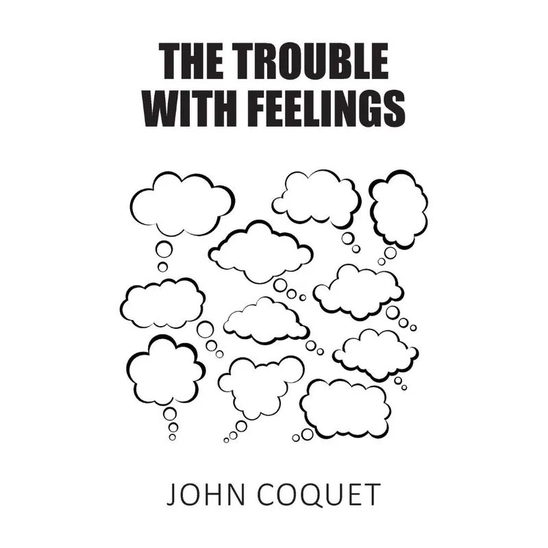 The Trouble With Feelings