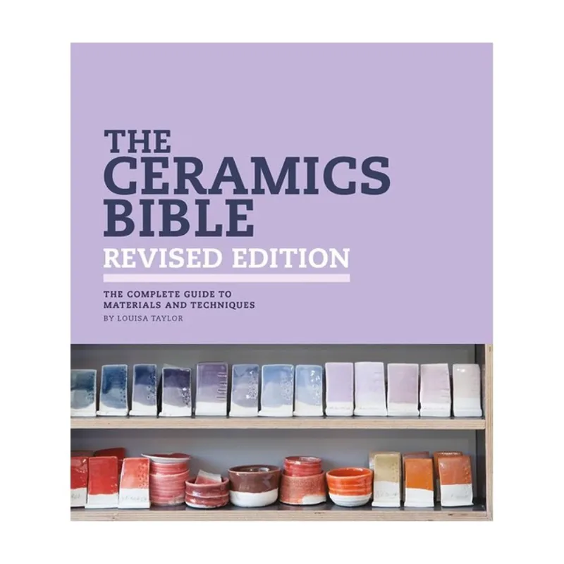 THE CERAMICS BIBLE