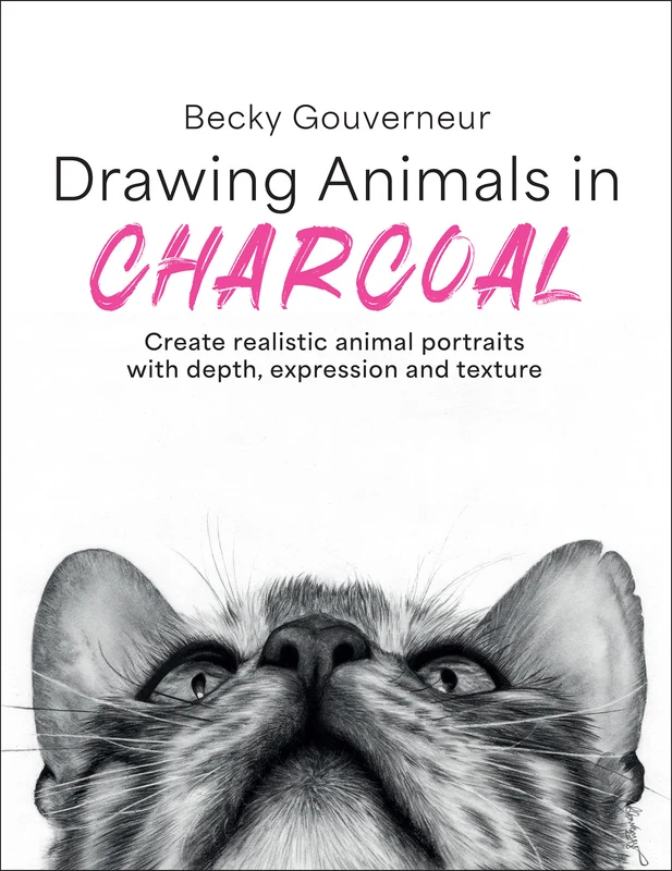 Drawing Animals in Charcoal: Create realistic artwork with depth, expression and texture