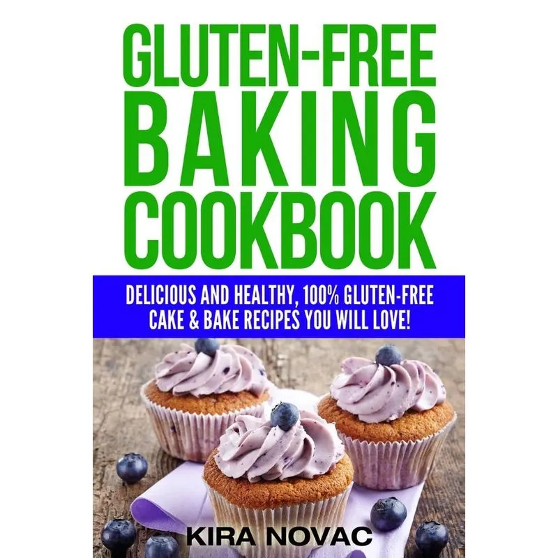 Gluten-Free Baking Cookbook