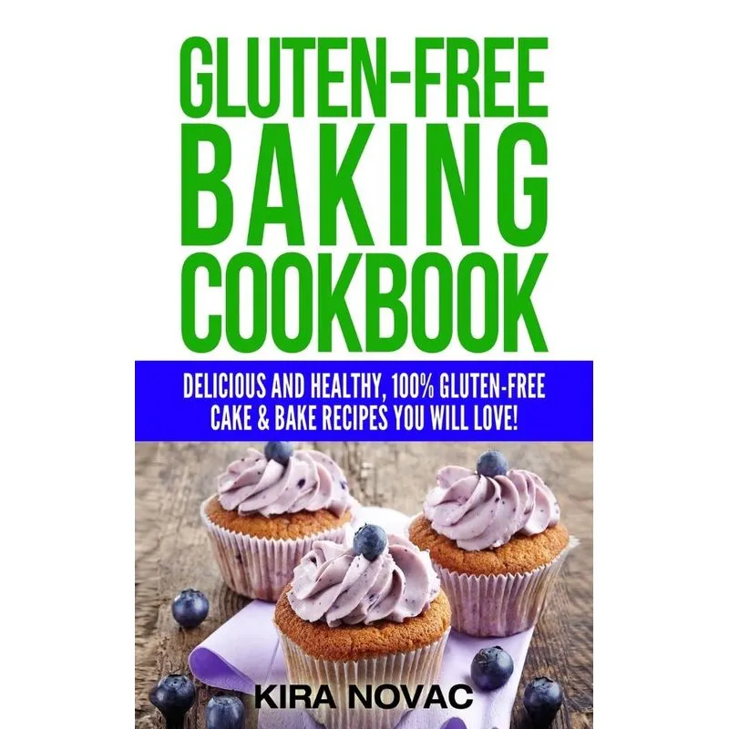 Gluten-Free Baking Cookbook