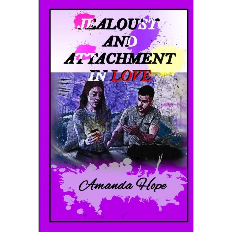 JEALOUSY AND ATTACHMENT IN LOVE