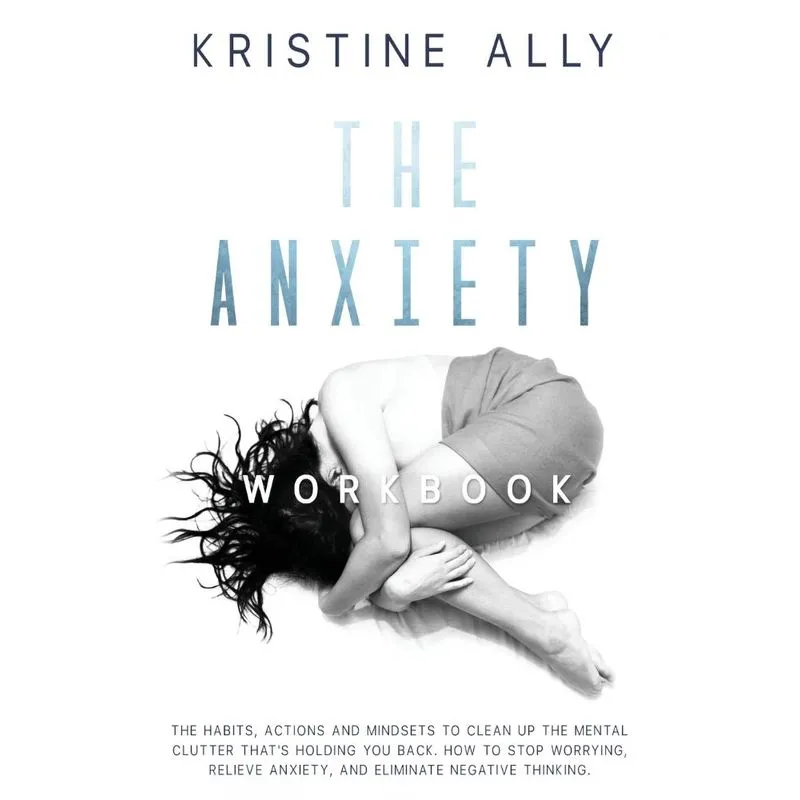 THE ANXIETY WORKBOOK
