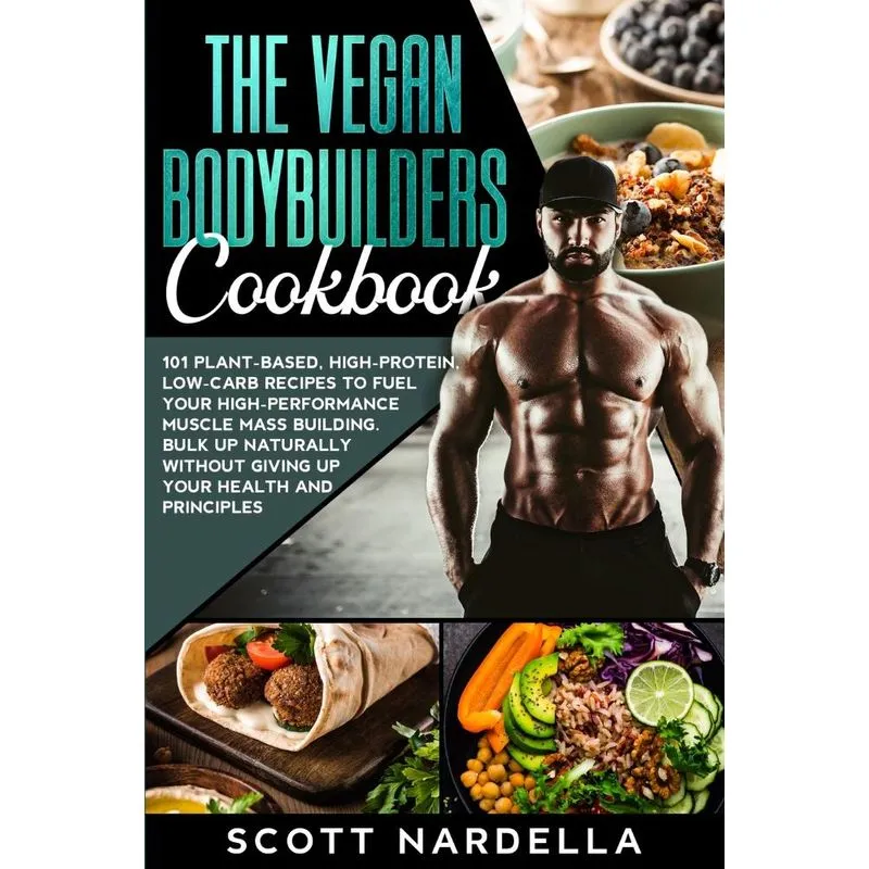 The Vegan Bodybuilders Cookbook
