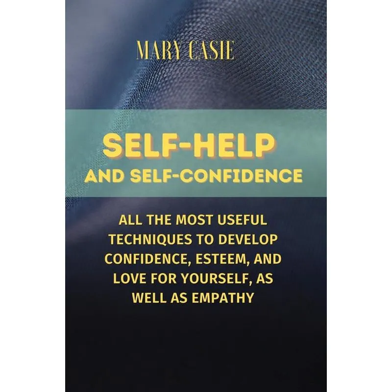 SELF HELP AND SELF CONFIDENCE