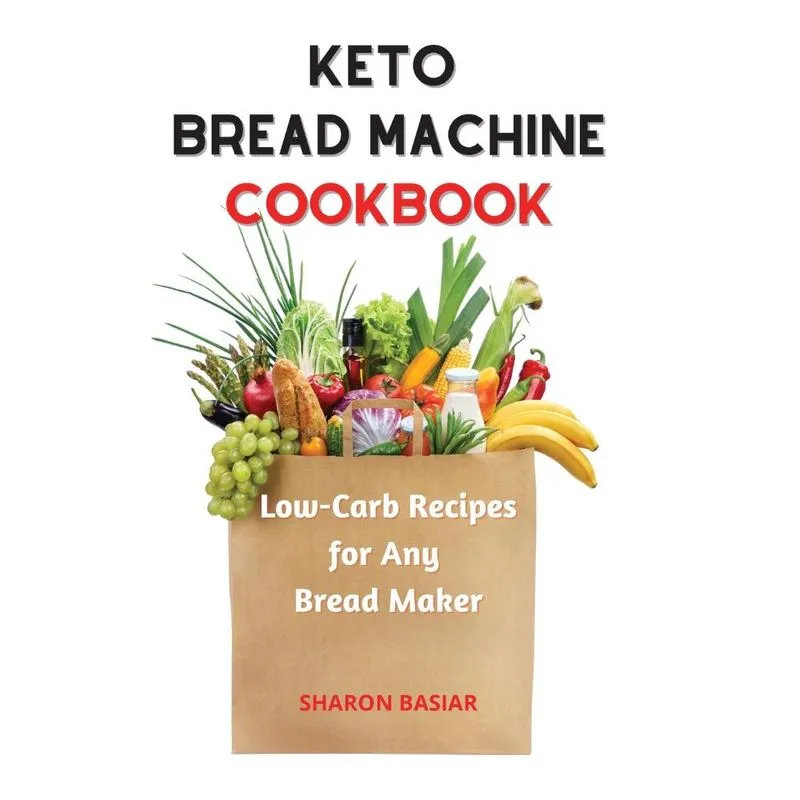 Keto Bread Machine Cookbook