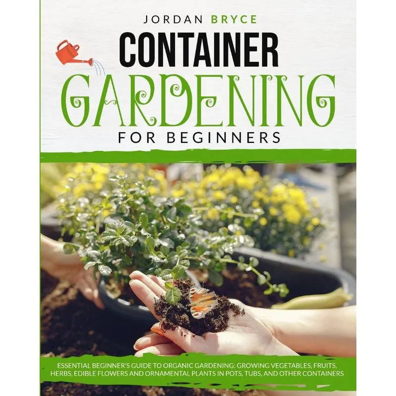 CONTAINER GARDENING FOR BEGINNERS