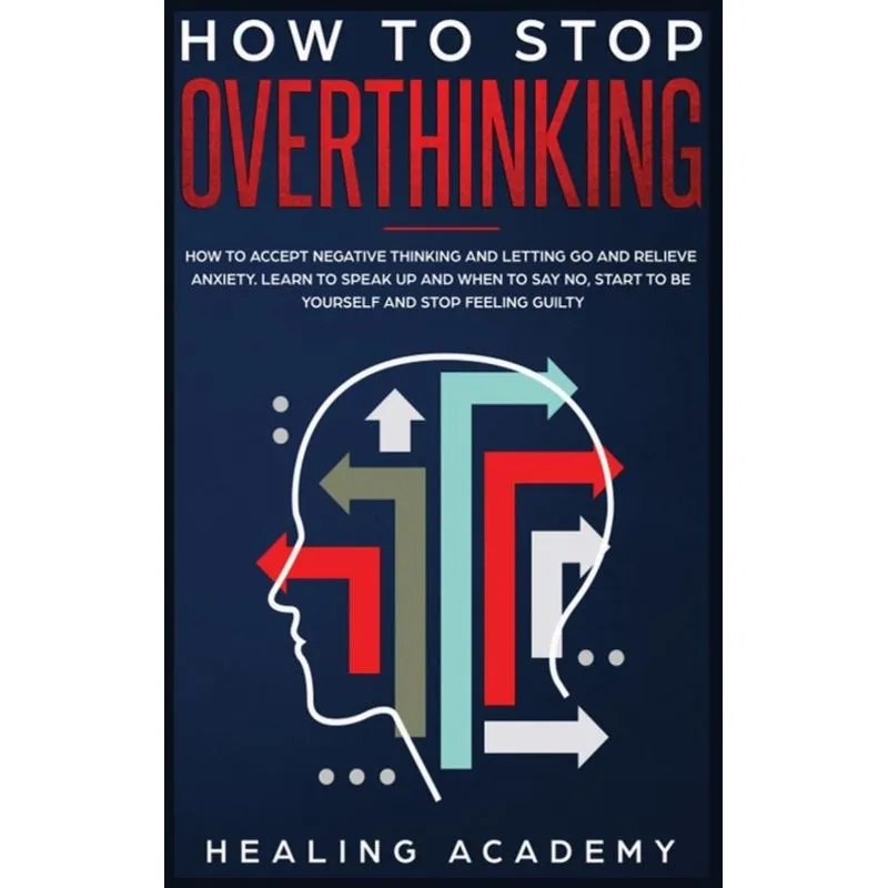 How to Stop Overthinking