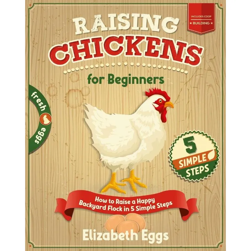 Raising Chickens For Beginners