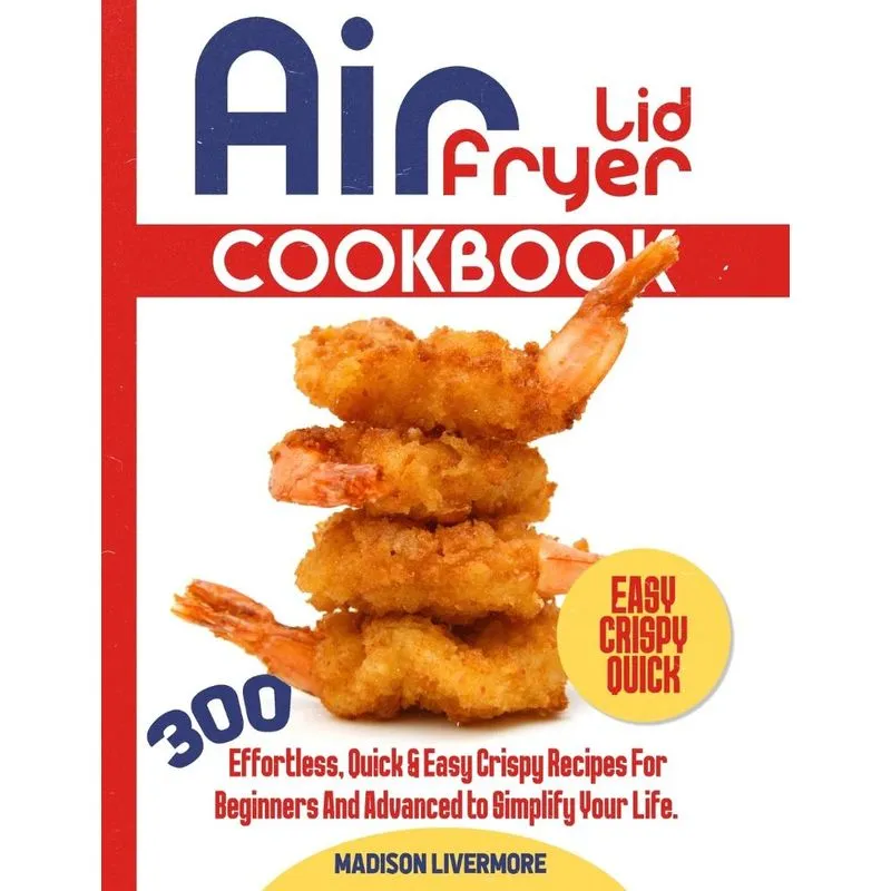 Easy Air Fryer Lid Cookbook