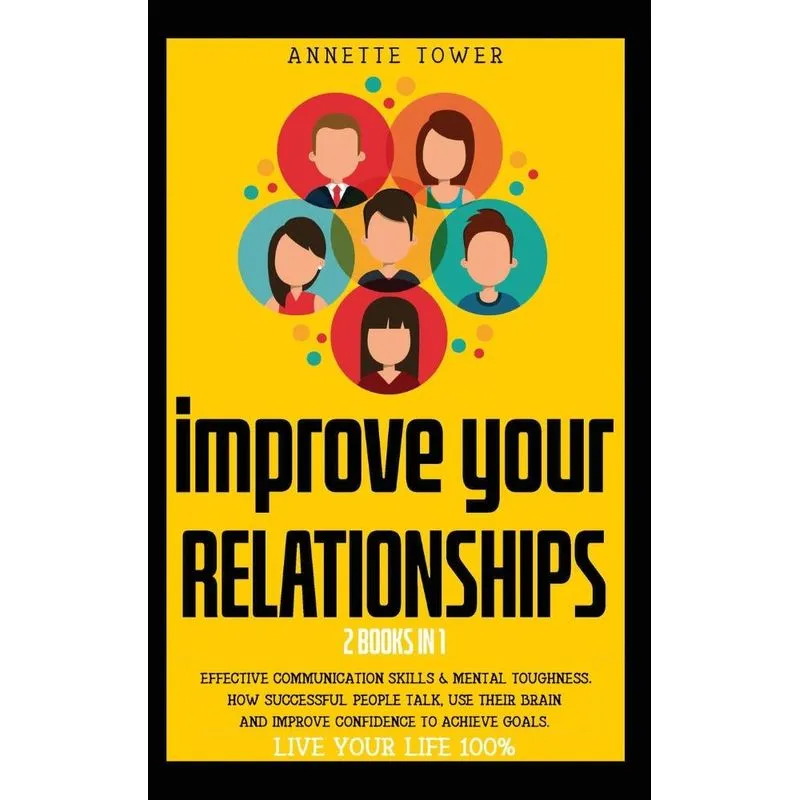 IMPROVE YOUR RELATIONSHIPS