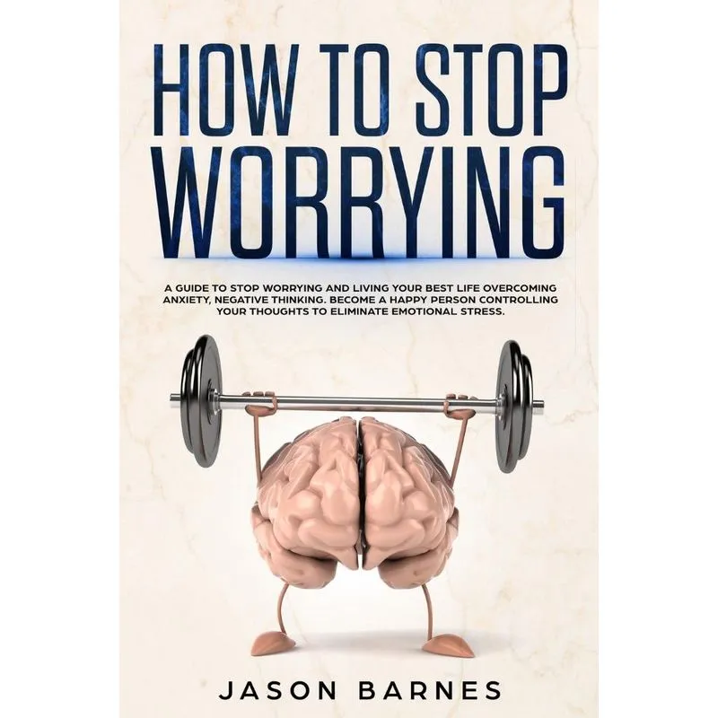 How to Stop Worrying
