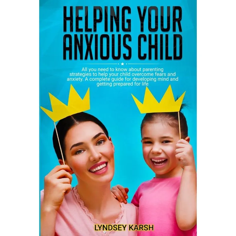 Helping Your Anxious Child
