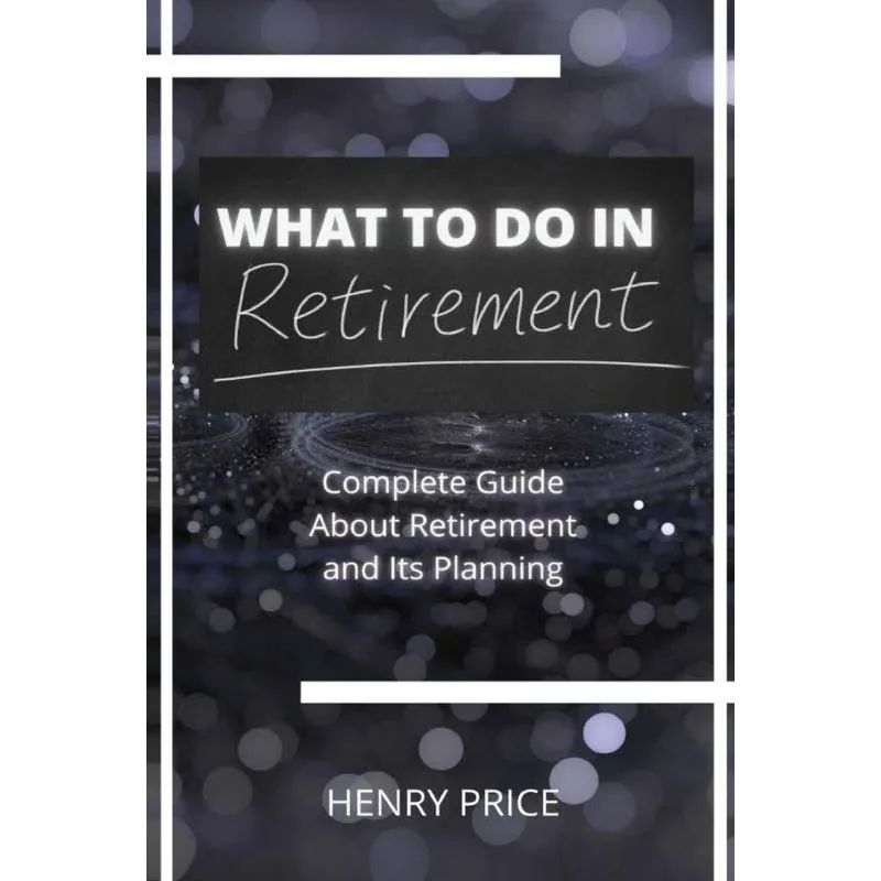 WHAT TO DO IN RETIREMENT