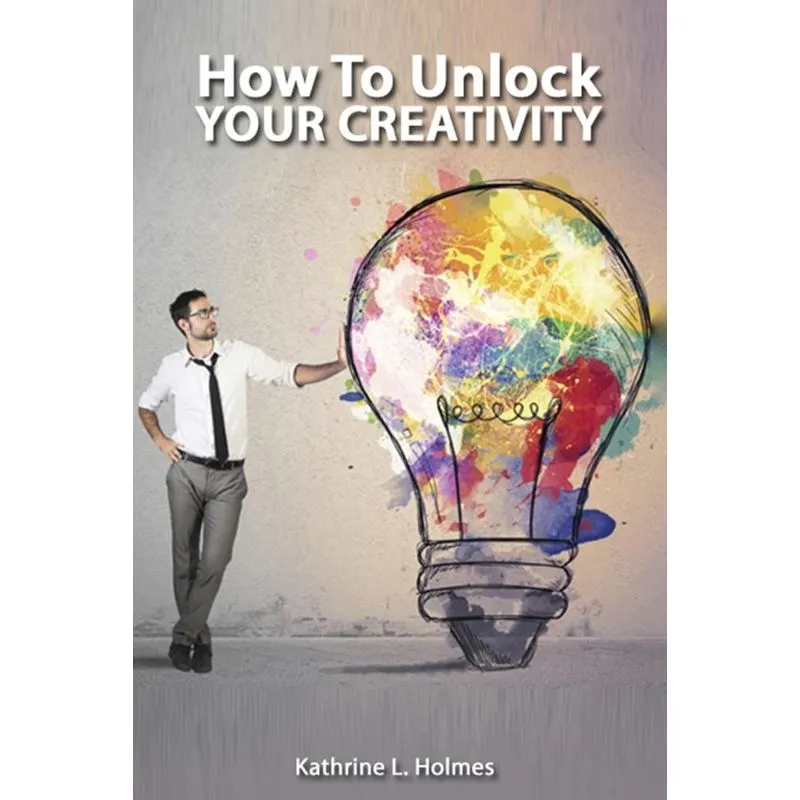 How To Unlock Your Creativity