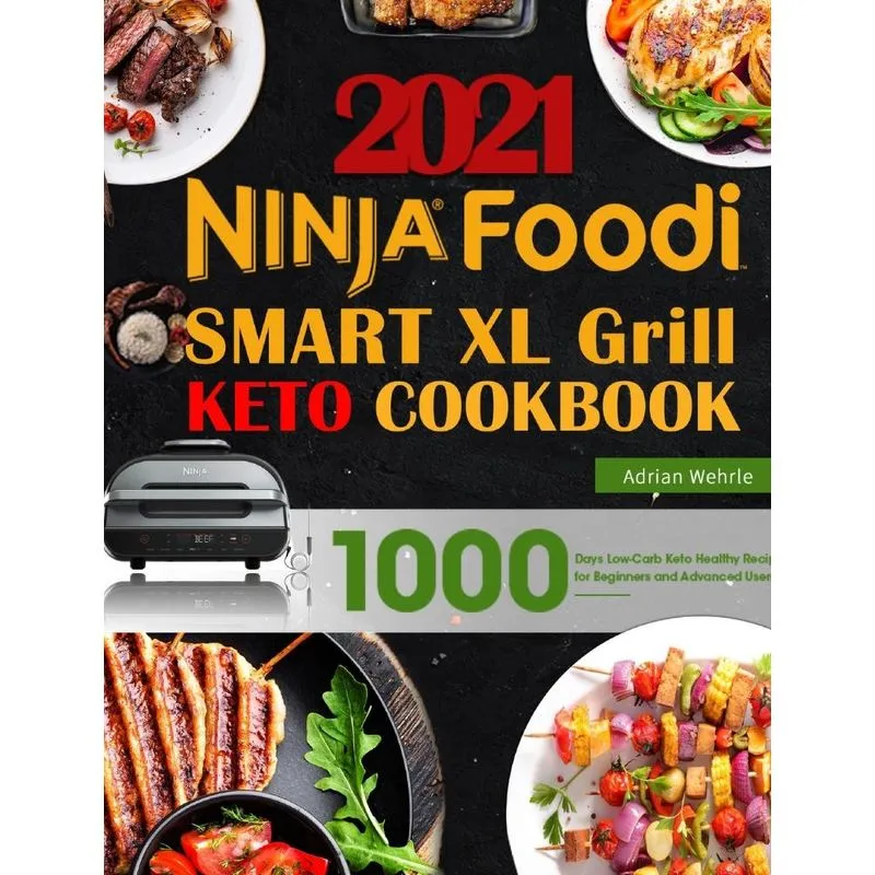 Ninja Foodi Smart XL Grill Keto Cookbook