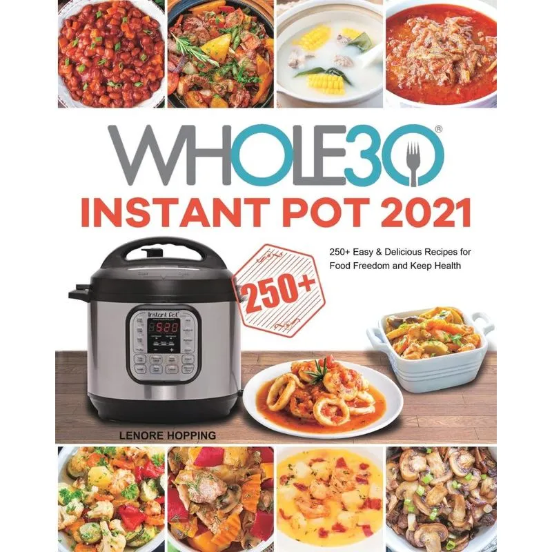 The Whole30 Instant Pot 2021