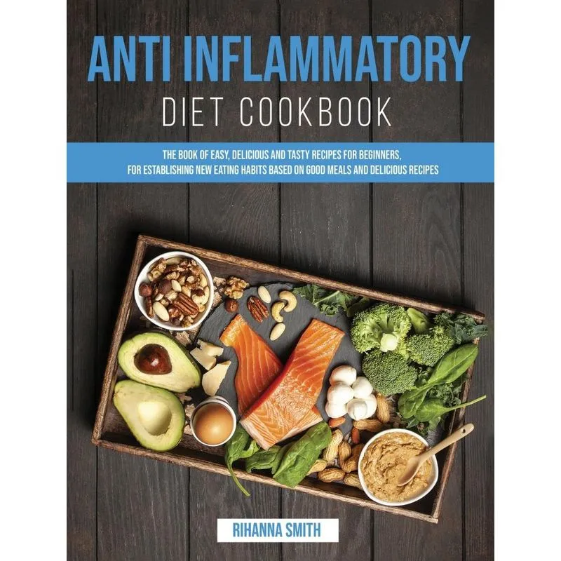 Anti Inflammatory Diet Cookbook