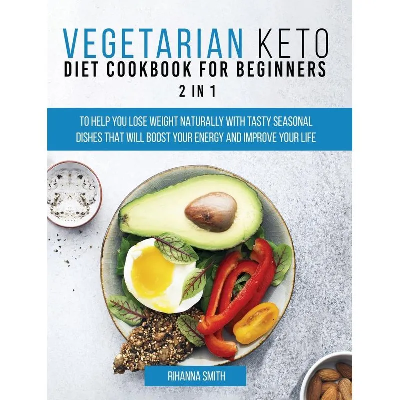 Vegetarian Keto Diet Cookbook for Beginners 2 in 1