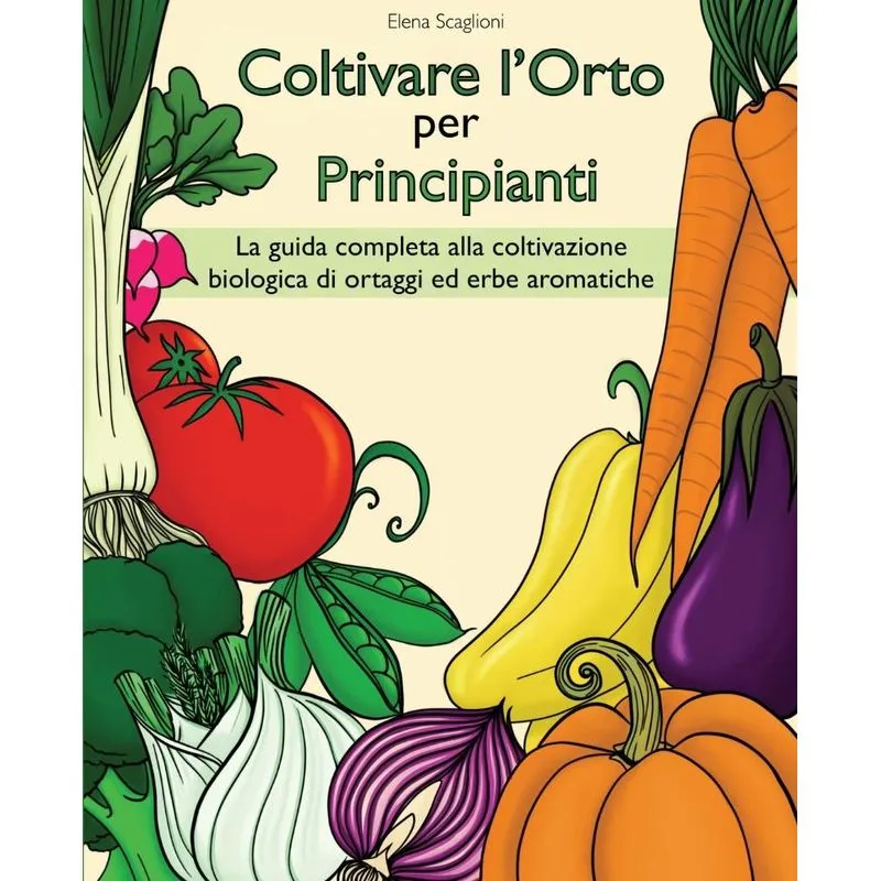 Coltivare lOrto per Principianti