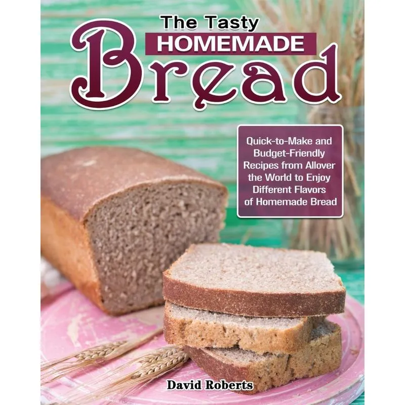 The Tasty Homemade bread