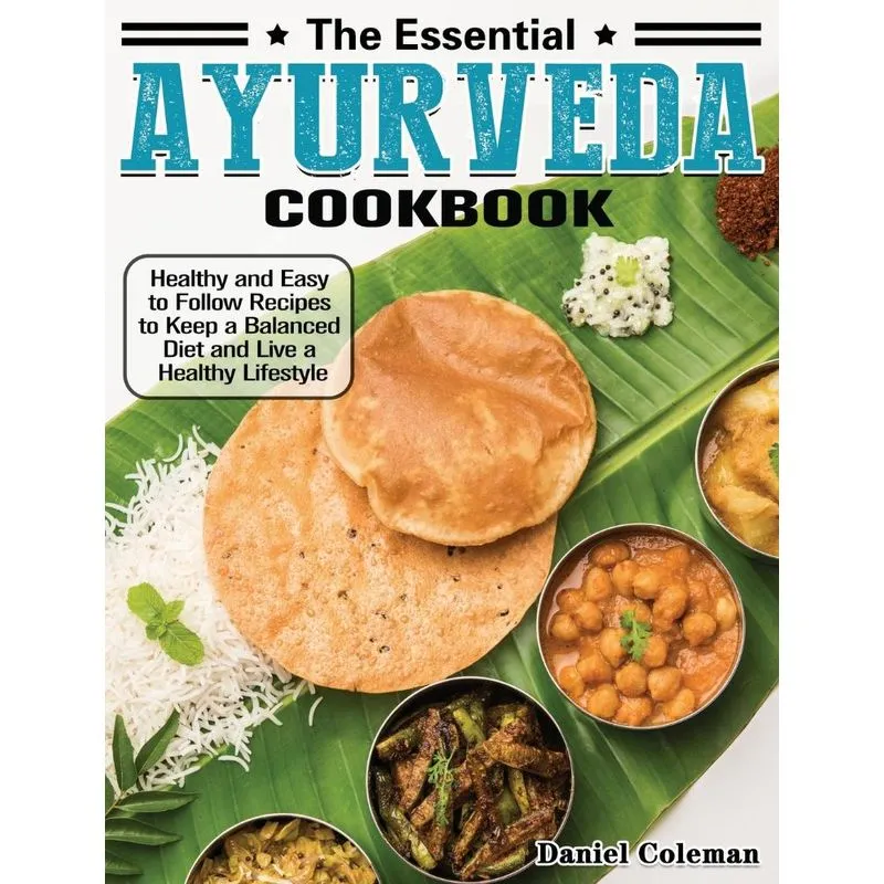The Essential Ayurveda Cookbook