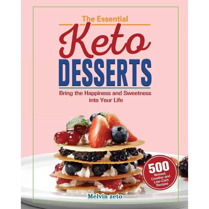 The Essential Keto Desserts Cookbook