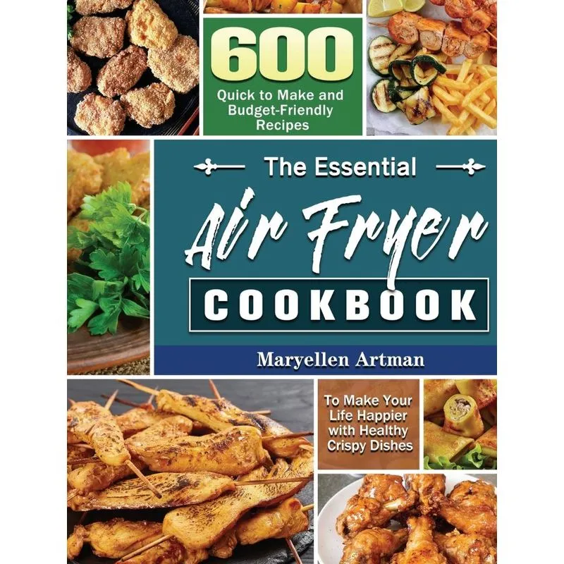The Essential Air Fryer Cookbook