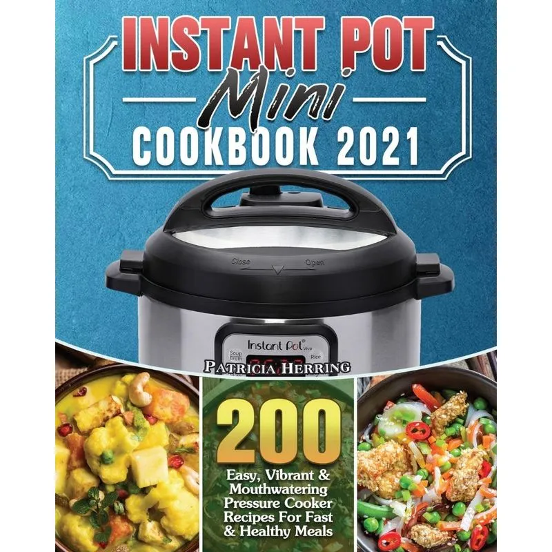 Instant Pot Mini Cookbook 2021