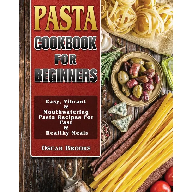 Pasta Cookbook For Beginners