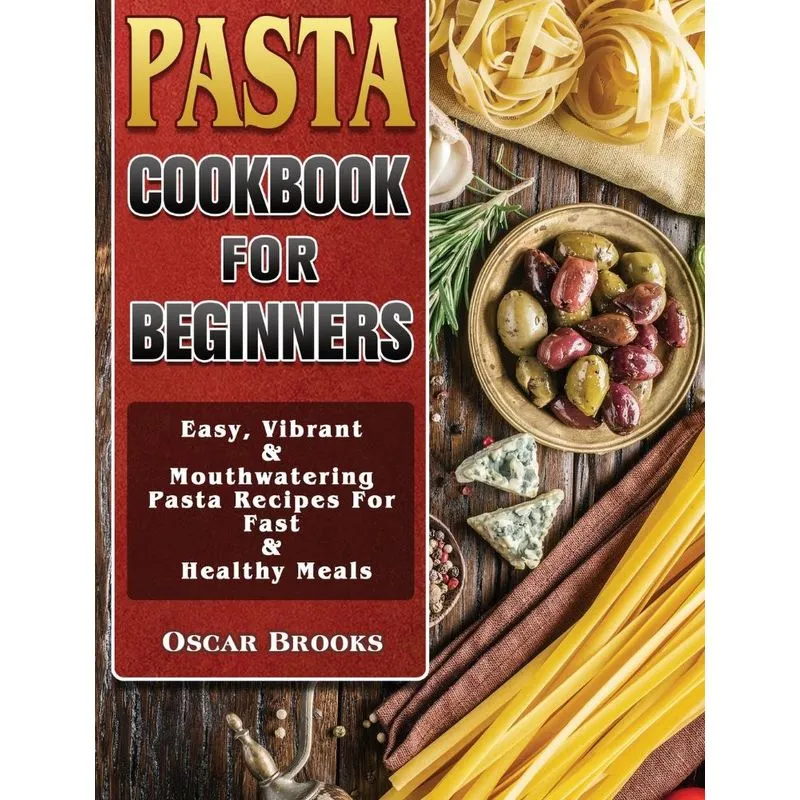 Pasta Cookbook For Beginners