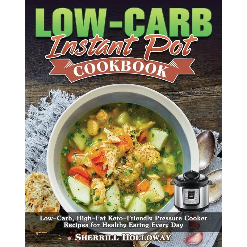 Low-Carb Instant Pot Cookbook