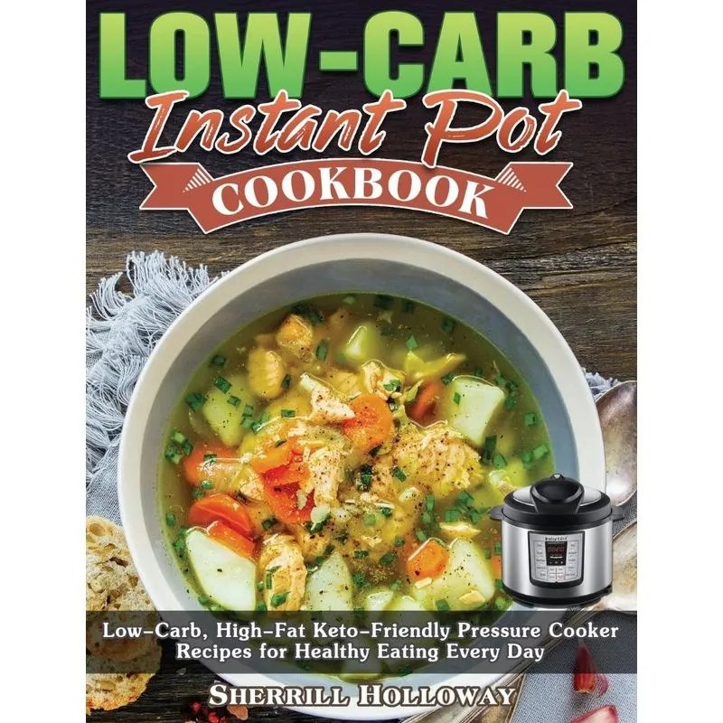 Low-Carb Instant Pot Cookbook
