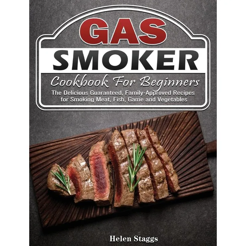 Gas Smoker Cookbook For Beginners