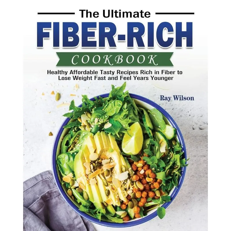 The Ultimate Fiber-rich Cookbook