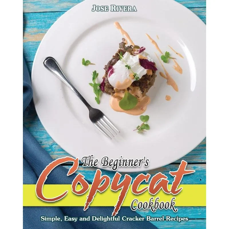 The Beginners Copycat Cookbook