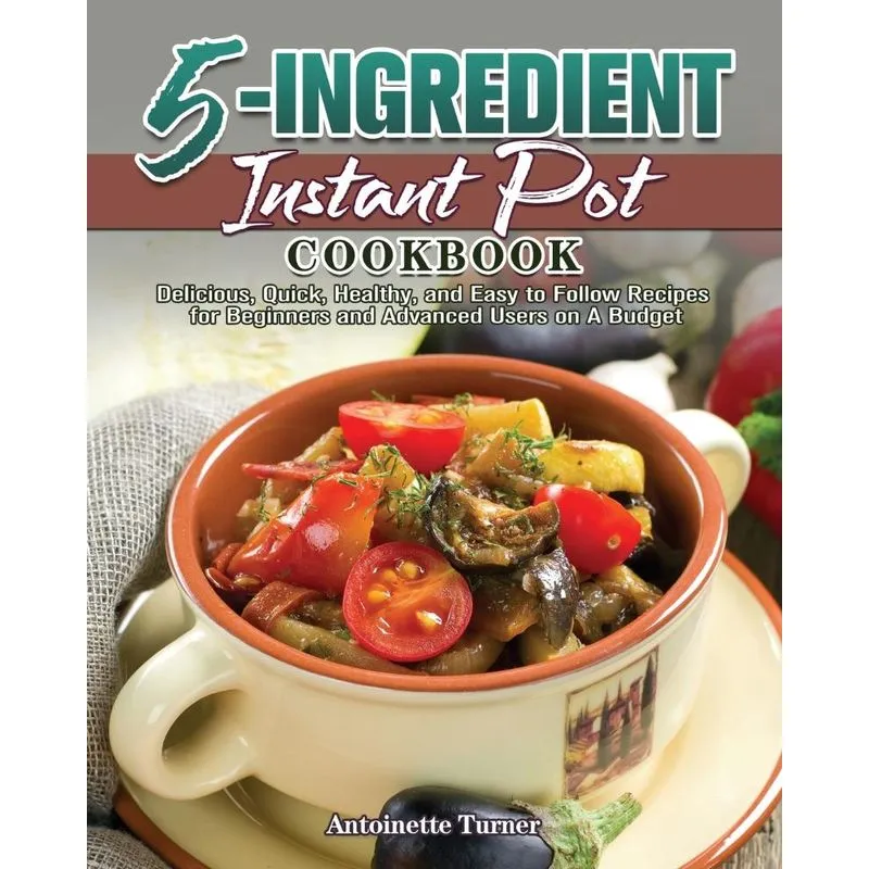 5-Ingredient Instant Pot Cookbook