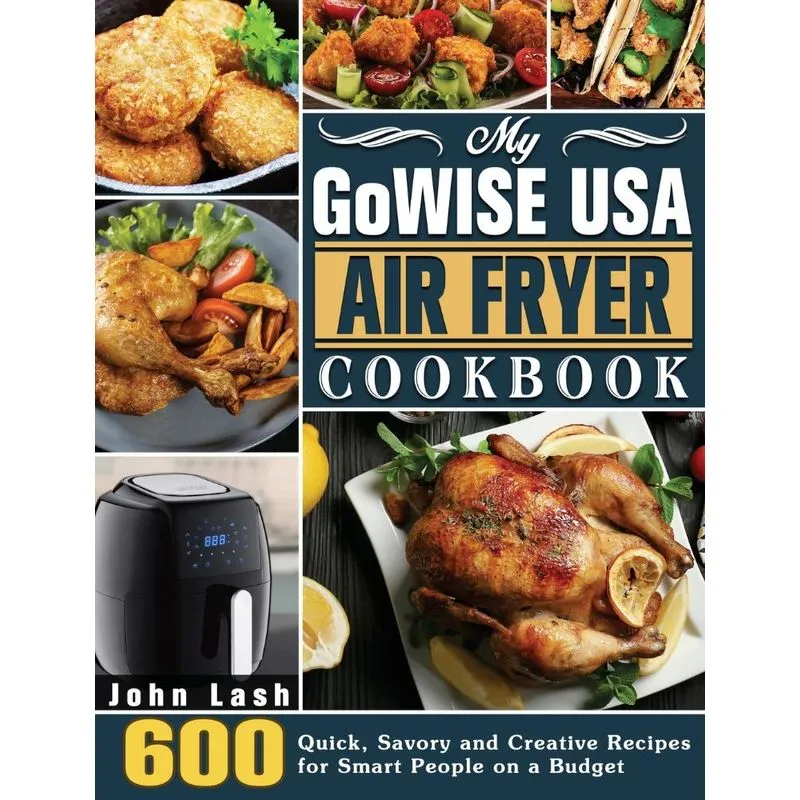 My GoWISE USA Air Fryer Cookbook