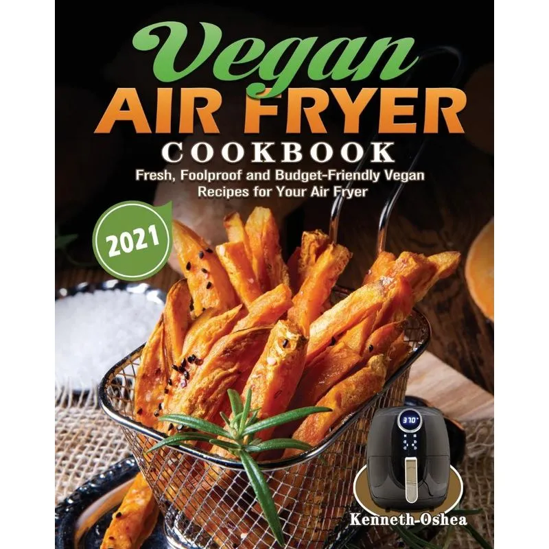 Vegan Air Fryer Cookbook 2021