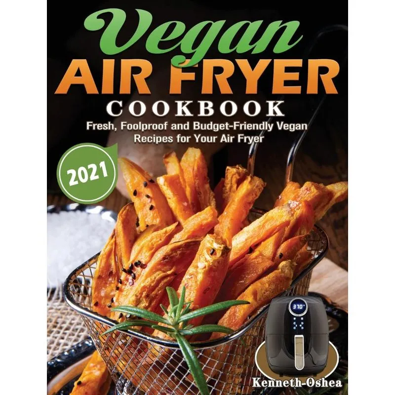 Vegan Air Fryer Cookbook 2021