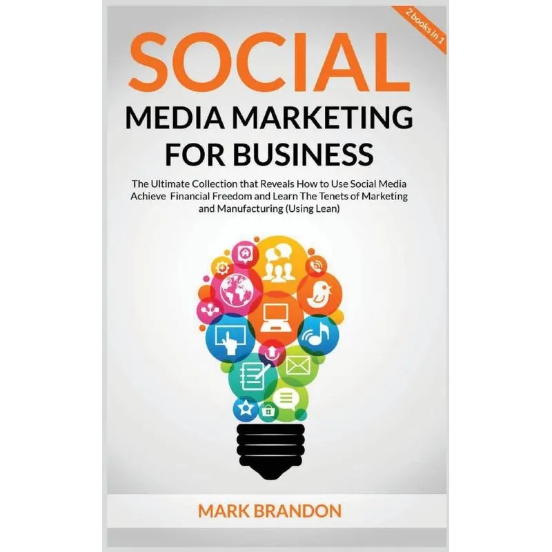 SOCIAL MEDIA MARKETING FOR BUSINESS The Ultimate Guide t